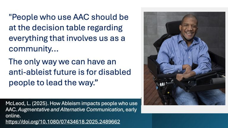 Quote that rads "People who use AAC must be at the decision table regarding everything that involves us as a community.. We can have an anti-ableist future only if disabled people lead the way."